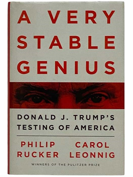 A Very Stable Genius: Donald J. Trump's Testing of America