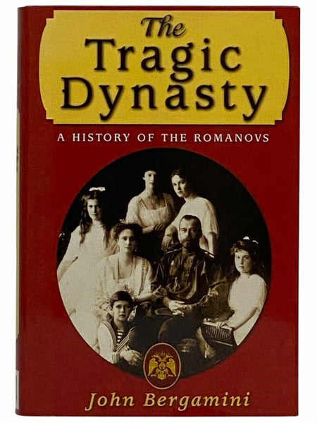 The Tragic Dynasty: A History of the Romanovs