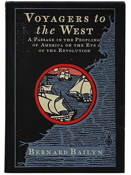 Voyagers to the West: A Passage in the Peopling of America on the Eve of the Revolution