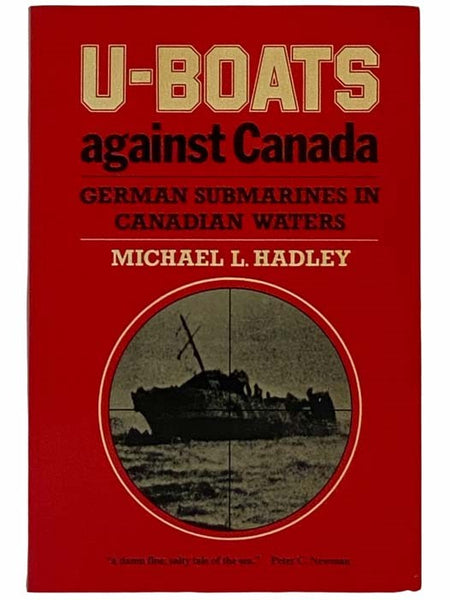 U-Boats against Canada: German Submarines in Canadian Waters