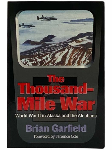The Thousand-Mile War: World War II in Alaska and the Aleutians
