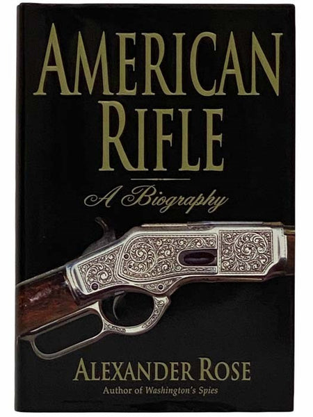 American Rifle: A Biography