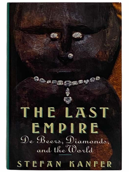 The Last Empire: De Beers, Diamonds, and the World