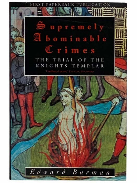 Supremely Abominable Crimes: The Trial of the Knights Templar
