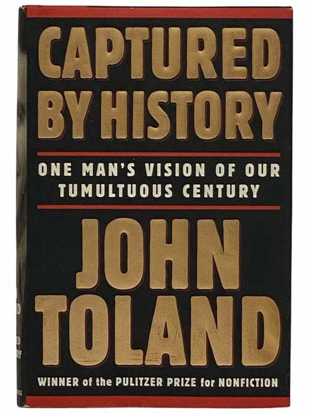 Captured by History: One Man's Vision of Our Tumultuous Century