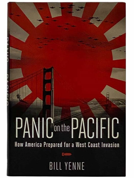 Panic on the Pacific: How America Prepared for a West Coast Invasion
