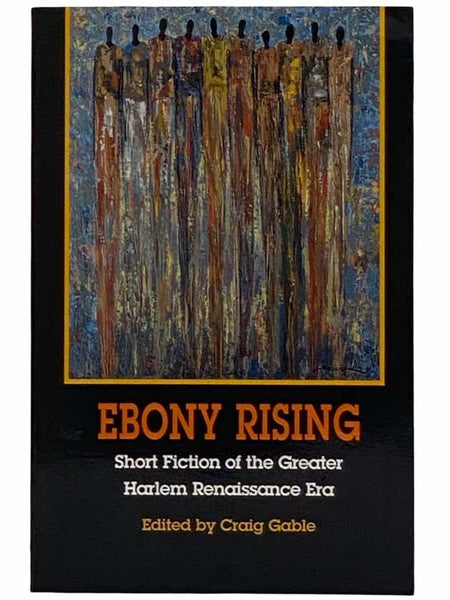 Ebony Rising: Short Fiction of the Greater Harlem Renaissance Era