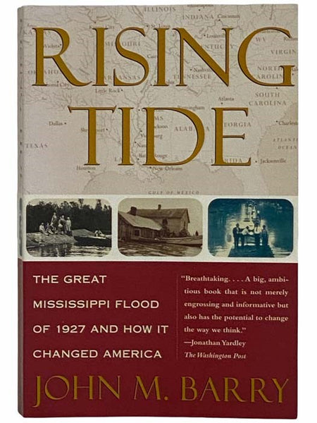Rising Tide: The Great Mississippi Flood of 1927 and How It Changed America