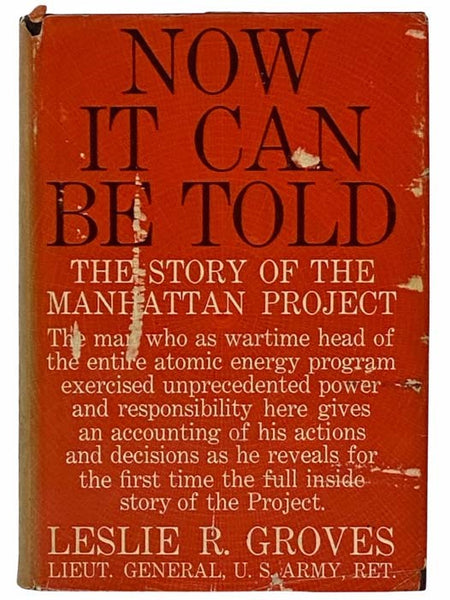 Now It Can Be Told: The Story of the Manhattan Project