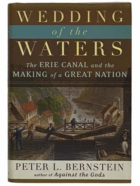 Wedding of the Waters: The Erie Canal and the Making of a Great Nation