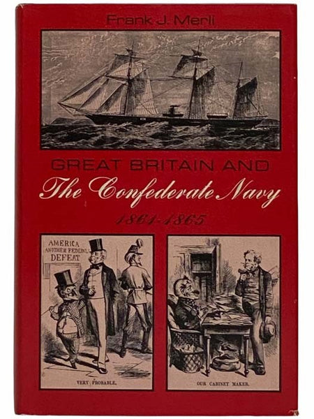 Great Britain and The Confederate Navy, 1861-1865