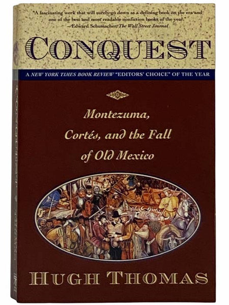 Conquest: Cortes, Montezuma, and the Fall of Old Mexico