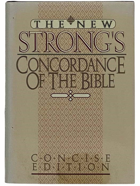 The New Strong's Concordance of the Bible: Concise Edition