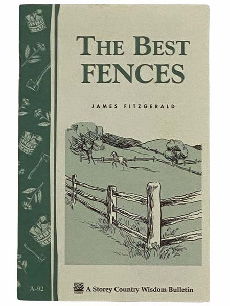 The Best Fences (A Storey Country Wisdom Bulletin, A-92)
