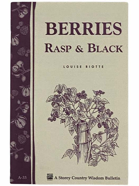 Berries Rasp and Black (A Storey Country Wisdom Bulletin, A-33)