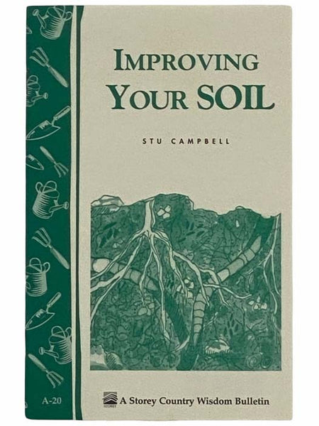 Improving Your Soil (A Storey Country Wisdom Bulletin, A-20)