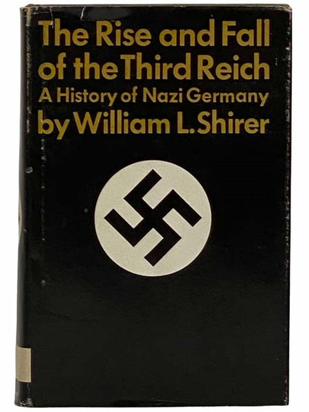 The Rise and Fall of the Third Reich: A History of Nazi Germany