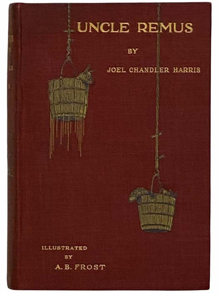Uncle Remus: His Songs and His Sayings