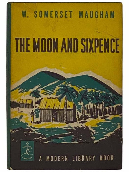 The Moon and Sixpence (The Modern Library of the World's Best Books ML 27)