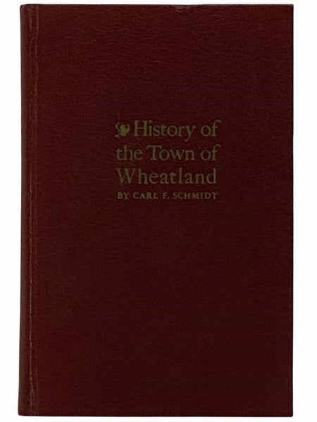History of the Town of Wheatland: Scottsville, Mumford, Garbutt, Belcoda, Beulah, Wheatland Center