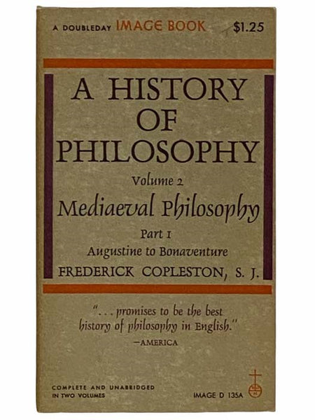 A History of Philosophy; Volume 2: Medieaval Philosophy, Part I: Augustine to Bonaventure