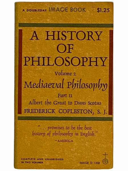 A History of Philosophy; Volume 2: Medieval Philosophy, Part II: Albert the Great to Duns Scotus