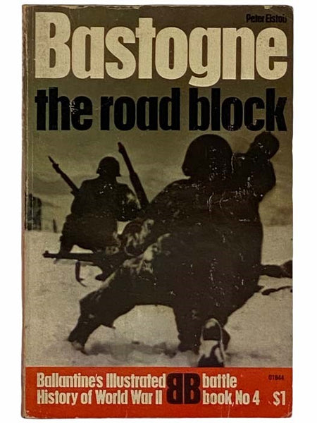Bastogne: The Road Block (Ballantine's Illustrated History of World War II: Battle Book No. 4)