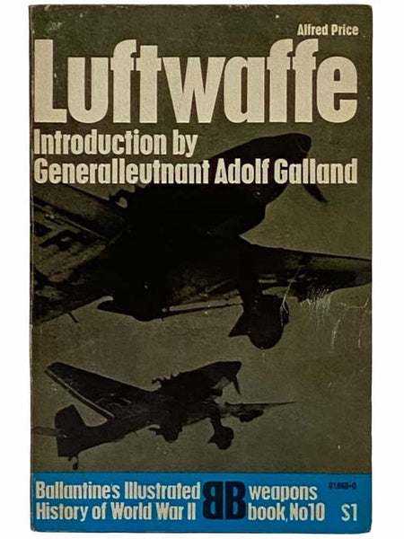 Luftwaffe: Birth, Life and Death of an Air Force (Ballantine's Illustrated History of World War II: Weapons No. 10)