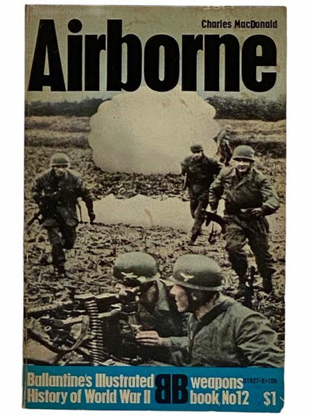 Airborne (Ballantine's Illustrated History of World War II: Weapons Book No. 12)