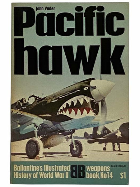 Pacific Hawk (Ballantine's Illustrated History of World War II: Weapons Book No. 14)