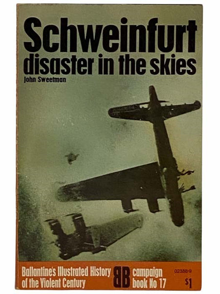 Schweinfurt: Disaster in the Skies (Ballantine's Illustrated History of a Violent Century: Campaign Book No. 17)