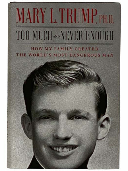 Too Much and Never Enough: How My Family Created the World's Most Dangerous Man