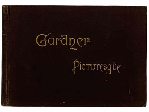 Picturesque Gardner [Massachusetts]