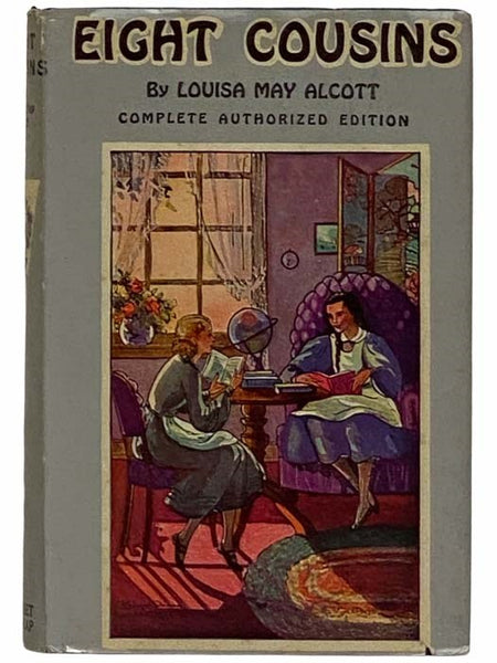 Eight Cousins, or, The Aunt Hill (Complete Authorized Edition)