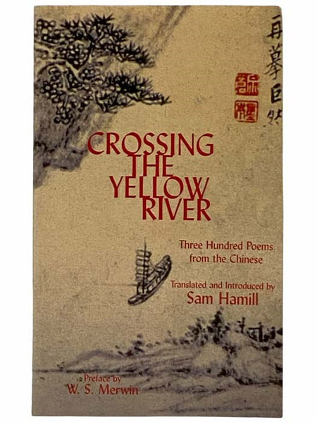 Crossing the Yellow River: Three Hundred Poems from the Chinese