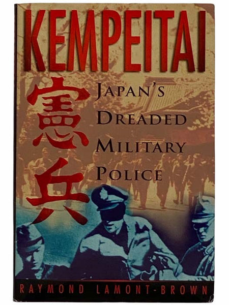 Kempeitai: Japan's Dreaded Military Police