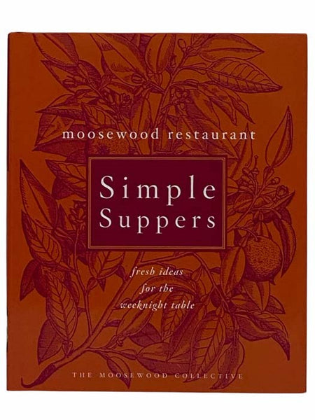 Moosewood Restaurant Simple Suppers: Fresh Ideas for the Weeknight Table