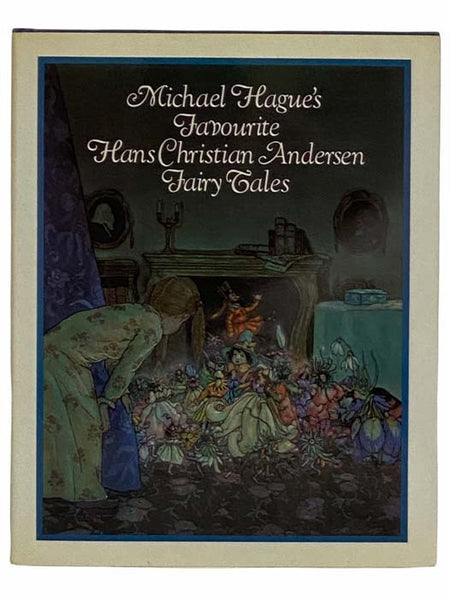 Michael Hague's Favourite Hans Christian Andersen Fairy Tales