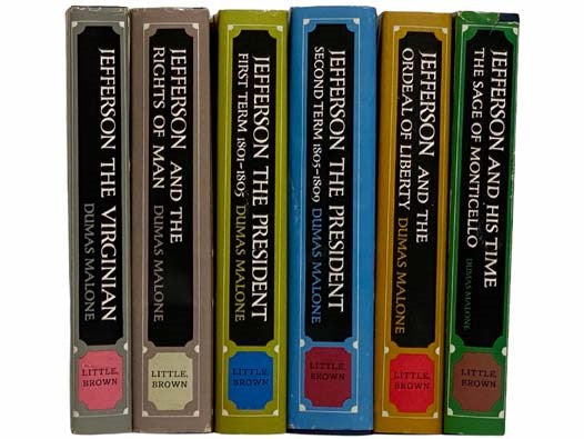 Thomas Jefferson 6 Volume Hardcover Set: Jefferson the Virginian; Jefferson and the Rights of Man; Jefferson and the Ordeal of Liberty; Jefferson the President: First Term, 1801-1805 & Second Term, 1805-1809; Jefferson and His Time: The Sage of Monticello
