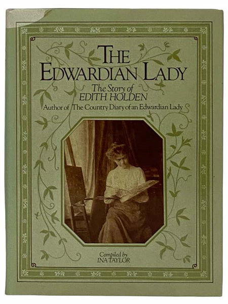 The Edwardian Lady: The Story of Edith Holden, Author of The Country Diary of an Edwardian Lady