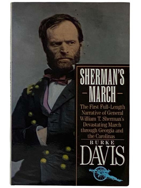 Sherman's March: The First Full-Length Narrative of General William T. Sherman's Devastating March through Georgia and the Carolinas