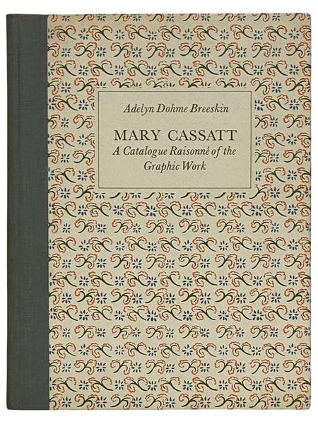 Mary Cassatt: A Catalogue Raisonne of the Graphic Work