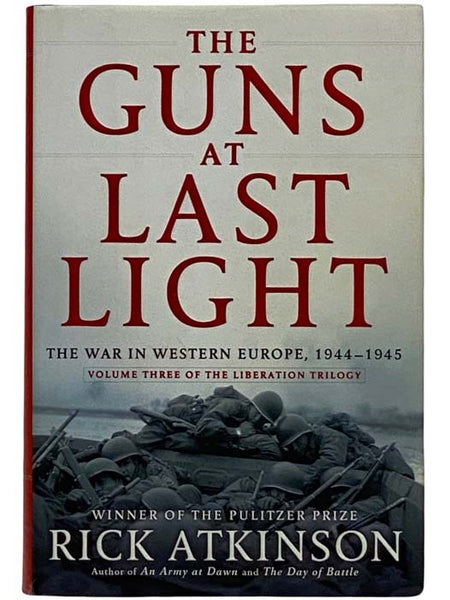 The Guns at Last Light: The War in Western Europe, 1944-1945 (Volume Three of the Liberation Trilogy)