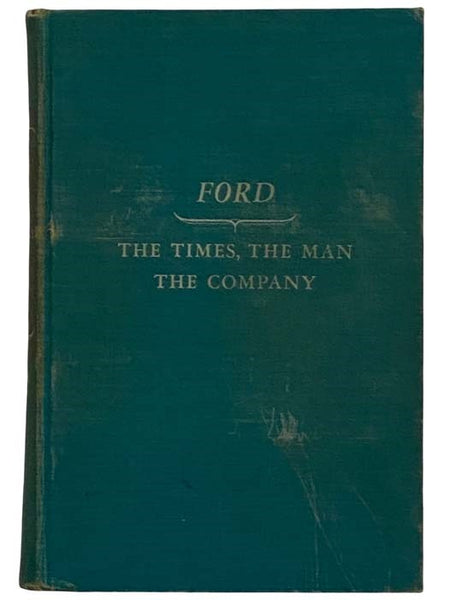 Ford: The Times, the Man, the Company