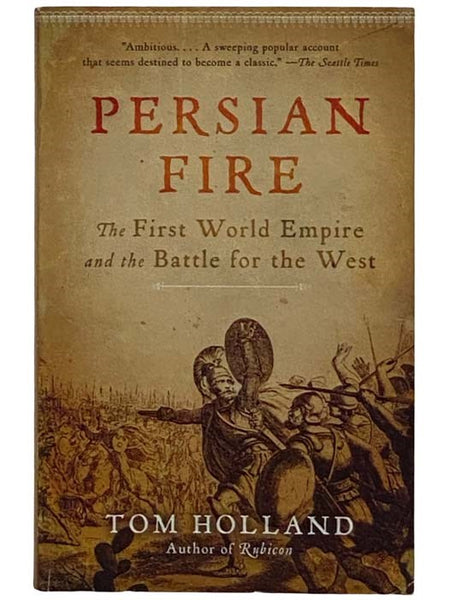 Persian Fire: The First World Empire and the Battle for the West