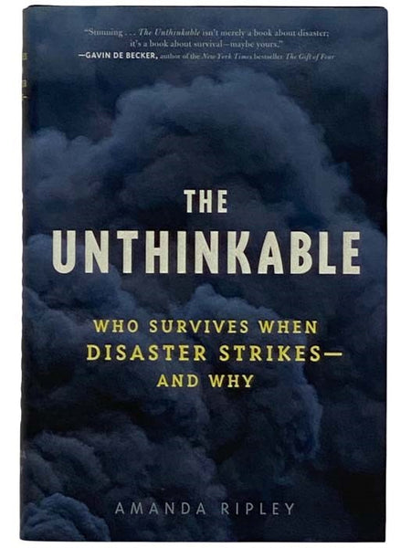 The Unthinkable: Who Survives When Disaster Strikes--and Why
