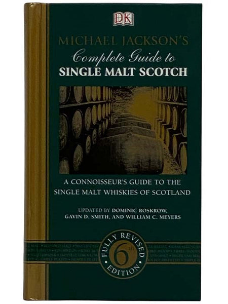 Michael Jackson's Complete Guide to Single Malt Scotch: A Connoisseur's Guide to the Single Malt Whiskies of Scotland (DK)