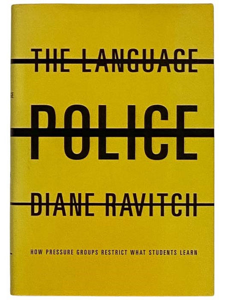 The Language Police: How Pressure Groups Restrict What Students Learn