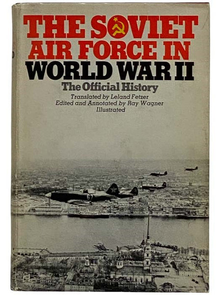 The Soviet Air Force in World War II: The Official History