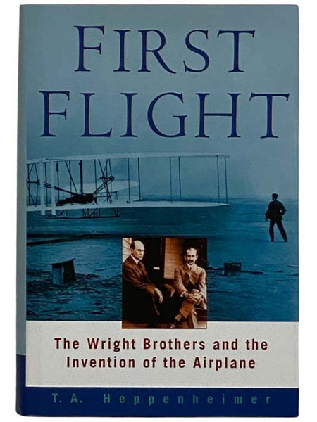 First Flight: The Wright Brothers and the Invention of the Airplane